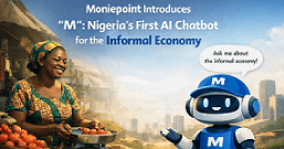 Moniepoint Introduces “M”: Nigeria’s First AI Chatbot for the Informal Economy