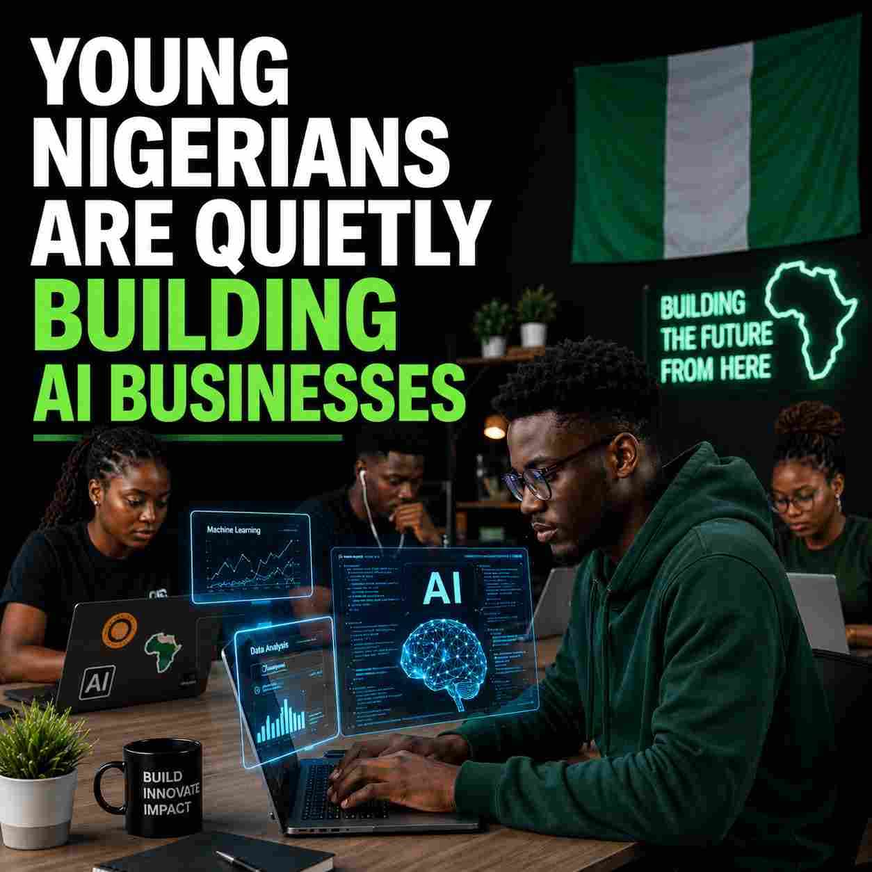 Young Nigerians Are Quietly Building AI Businesses