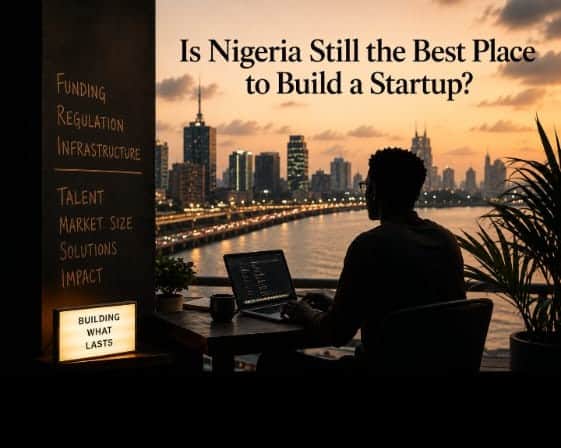 Is Nigeria Still the Best Place to Build a Startup?