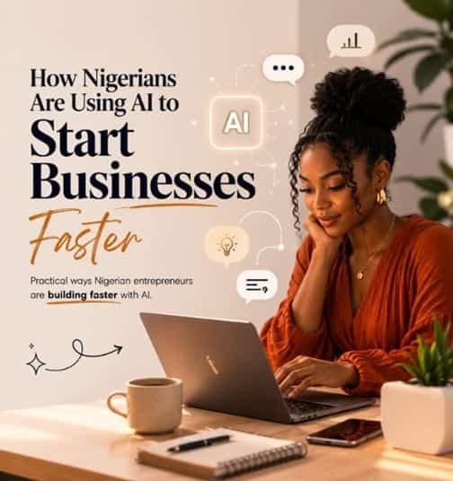 How Nigerians Are Using AI to Start Businesses Faster